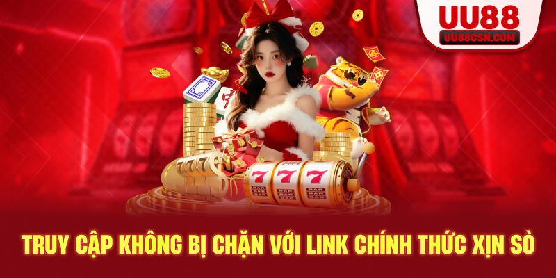 Truy cập không bị chặn với link chính thức xịn sò
